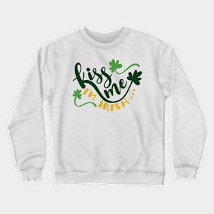 Kiss Me I'm Irish Crewneck Sweatshirt